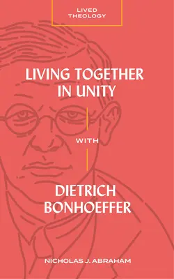 Spoločný život v jednote s Dietrichom Bonhoefferom - Living Together in Unity with Dietrich Bonhoeffer
