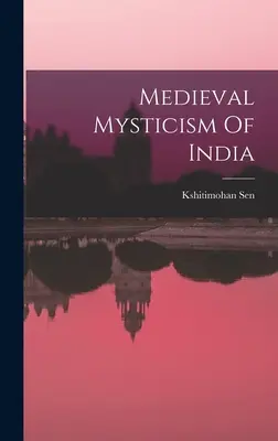Stredoveká mystika Indie - Medieval Mysticism Of India