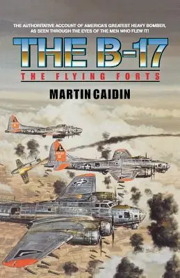 B-17 - Lietajúce pevnosti - The B-17 - The Flying Forts