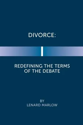 Rozvod: Rozvod: Nové vymedzenie podmienok diskusie - Divorce: Redefining the Terms of the Debate