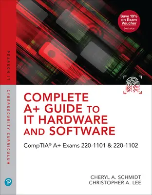Úplný sprievodca A+ po hardvéri a softvéri: Comptia A+ skúšky 220-1101 a 220-1102 - Complete A+ Guide to It Hardware and Software: Comptia A+ Exams 220-1101 & 220-1102