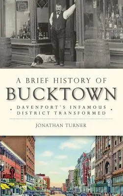 Stručná história Bucktownu: Premena neslávne známej štvrte Davenportu - A Brief History of Bucktown: Davenport's Infamous District Transformed