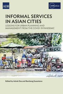 Neformálne služby v ázijských mestách: Poučenie z pandémie Covid-19 pre mestské plánovanie a riadenie - Informal Services in Asian Cities: Lessons for Urban Planning and Management from the Covid-19 Pandemic