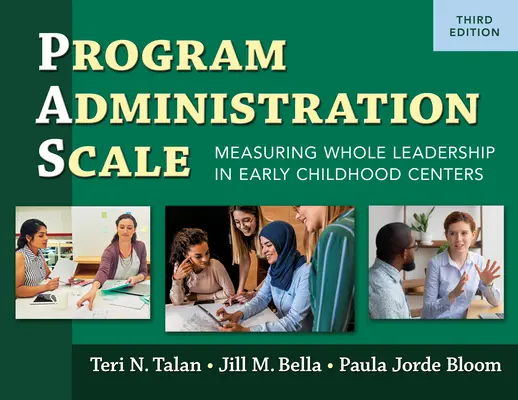 Škála správy programov (Pas): Meranie celkového vedenia v centrách starostlivosti o deti v ranom detstve, tretie vydanie - Program Administration Scale (Pas): Measuring Whole Leadership in Early Childhood Centers, Third Edition