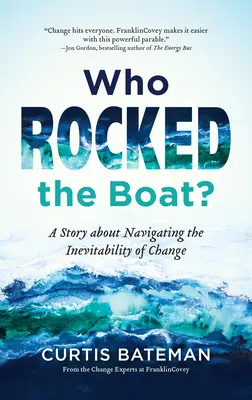 Kto rozkýval loď? Príbeh o navigácii v nevyhnutnosti zmien - Who Rocked the Boat?: A Story about Navigating the Inevitability of Change