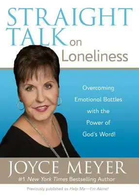 Priame rozhovory o osamelosti: Prekonávajte emocionálne bitky s mocou Božieho slova! - Straight Talk on Loneliness: Overcoming Emotional Battles with the Power of God's Word!