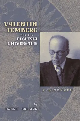 Valentin Tomberg a Ecclesia Universalis: Životopis - Valentin Tomberg and the Ecclesia Universalis: A Biography