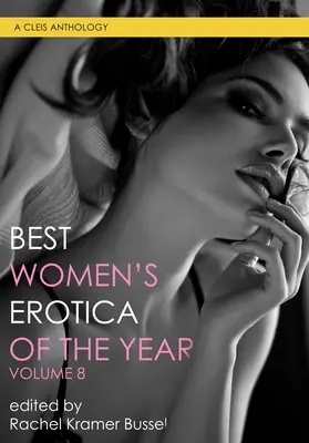 Najlepšia ženská erotika roka, zväzok 8 - Best Women's Erotica of the Year, Volume 8