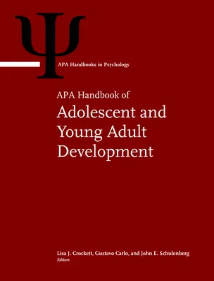 Príručka APA o vývoji dospievajúcich a mladých dospelých: Zväzok 1: Príručka pre dospievajúcich a mladých ľudí - APA Handbook of Adolescent and Young Adult Development: Volume 1