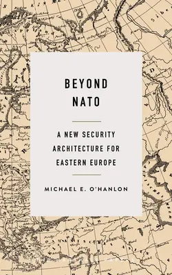 Za hranicami NATO: Nová bezpečnostná architektúra pre východnú Európu - Beyond NATO: A New Security Architecture for Eastern Europe