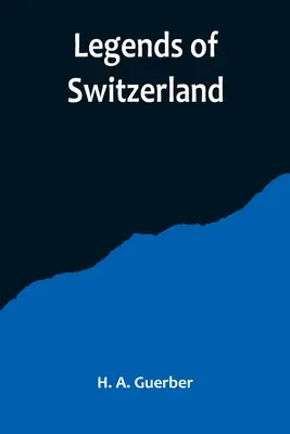 Legendy Švajčiarska - Legends of Switzerland