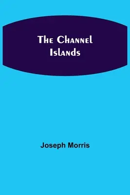 Ostrovy v Lamanšskom prielive - The Channel Islands