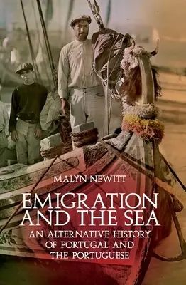 Emigrácia a more: Alternatívne dejiny Portugalska a Portugalcov - Emigration and the Sea: An Alternative History of Portugal and the Portuguese