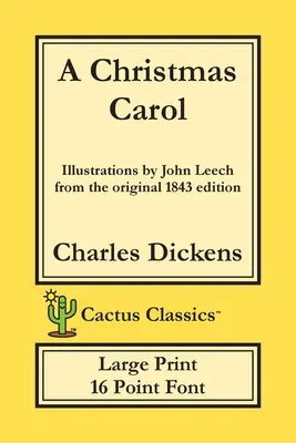 Vianočná koleda (Cactus Classics Large Print): In Prose Being A Ghost Story of Christmas; 16 Point Font; Large Text; Large Type; Illustrated - A Christmas Carol (Cactus Classics Large Print): In Prose Being A Ghost Story of Christmas; 16 Point Font; Large Text; Large Type; Illustrated