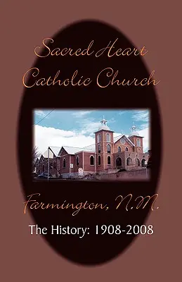 Farnosť Najsvätejšieho srdca História: 1908-2008 - Sacred Heart Parish the History: 1908-2008