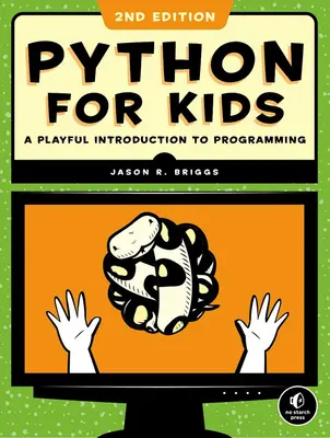 Python pre deti, 2. vydanie: Hravý úvod do programovania, 2. vydanie - Python for Kids, 2nd Edition: A Playful Introduction to Programming