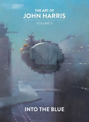 Umenie Johna Harrisa: Diel II - Do modra - The Art of John Harris: Volume II - Into the Blue