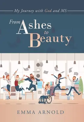 Od popola ku kráse: Moja cesta s Bohom a pani - From Ashes to Beauty: My Journey with God and Ms