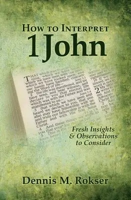 Ako vykladať 1. list Jánov: Nové poznatky a postrehy, ktoré treba zvážiť - How to Interpret 1 John: Fresh Insights & Observations to Consider