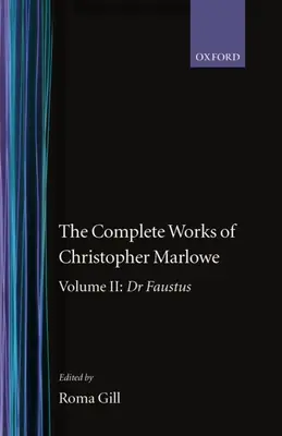 Kompletné dielo Christophera Marlowa: Faustus, súborné dielo Marlowea, II. diel: Doktor Faust - The Complete Works of Christopher Marlowe: Volume II: Dr. Faustus