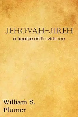 Jehova-Jireh pojednanie o prozreteľnosti - Jehovah-Jireh a Treatise on Providence
