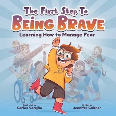Prvý krok k odvahe: Naučiť sa zvládať strach - The First Step to Being Brave: Learning How to Manage Fear