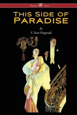 Táto strana raja (edícia Wisehouse Classics) - This Side of Paradise (Wisehouse Classics Edition)