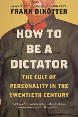 Ako sa stať diktátorom: Kult osobnosti v dvadsiatom storočí - How to Be a Dictator: The Cult of Personality in the Twentieth Century