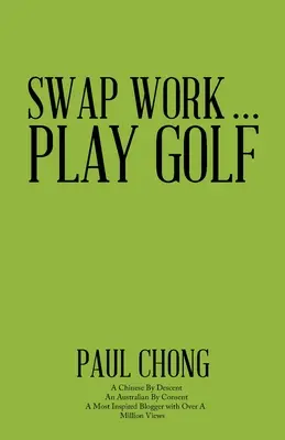 Výmena práce . . . Zahrajte si golf - Swap Work . . . Play Golf