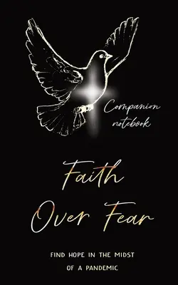 Viera nad strachom: Nájsť nádej uprostred pandémie: Vydanie so sprievodným zošitom - Faith Over Fear: Find Hope in the Midst of a Pandemic: Companion notebook edition