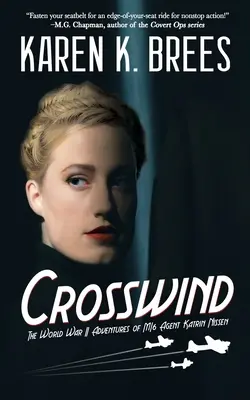 Bočný vietor: Nissen: Dobrodružstvá agentky MI6 Katrin Nissen z druhej svetovej vojny - Crosswind: The WWII Adventures of MI6 Agent Katrin Nissen