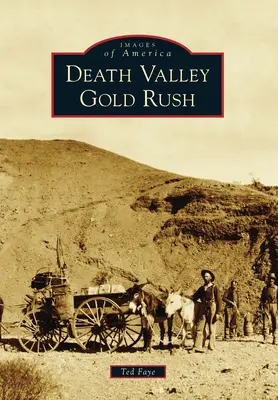Zlatá horúčka v Údolí smrti - Death Valley Gold Rush