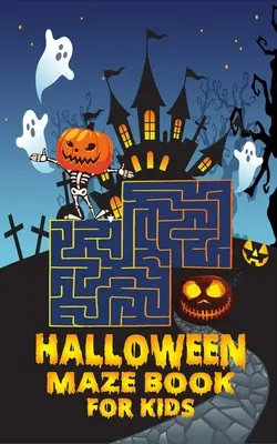 Halloweenska kniha bludísk pre deti: Kniha hier pre batoľatá / detské knihy o Halloweene - Halloween maze book for kids: Game Book for Toddlers / Kids Halloween Books