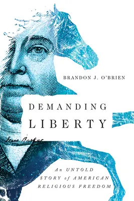 Vyžadovanie slobody: Nevypovedaný príbeh americkej náboženskej slobody - Demanding Liberty: An Untold Story of American Religious Freedom