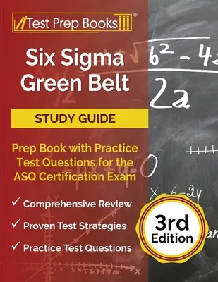 Six Sigma Green Belt Study Guide (Študijná príručka pre Six Sigma Green Belt): Prípravná kniha s praktickými testovými otázkami na certifikačnú skúšku ASQ [3. vydanie] - Six Sigma Green Belt Study Guide: Prep Book with Practice Test Questions for the ASQ Certification Exam [3rd Edition]