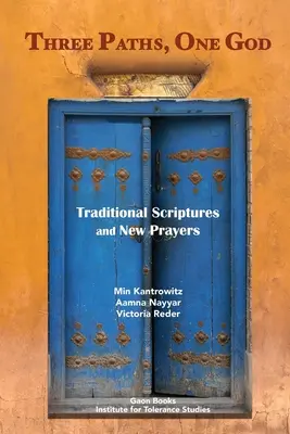 Tri cesty, jeden Boh: Tradičné písma a nové modlitby - Three Paths, One God: Traditional Scriptures and New Prayers