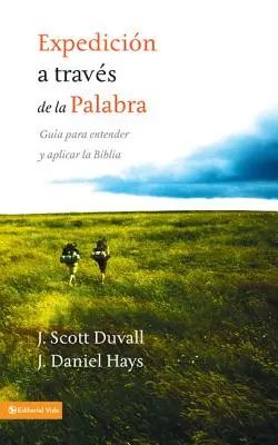 Expedicin a travs de la palabra: Gua para entender y aplicar la Biblia = Cesta do Božieho slova - Expedicin a travs de la palabra: Gua para entender y aplicar la Biblia = Journey Into God's Word