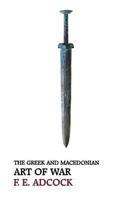 Grécke a macedónske vojenské umenie (reprintové vydanie) - The Greek and Macedonian Art of War (Reprint Edition)