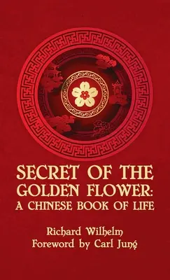 Tajomstvo zlatého kvetu v tvrdej väzbe - Secret Of The Golden Flower Hardcover