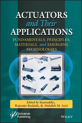 Aktuátory a ich aplikácie: a nové technológie - Actuators and Their Applications: Fundamentals, Principles, Materials, and Emerging Technologies