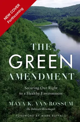 Zelený dodatok: Ľudový boj za čisté, bezpečné a zdravé životné prostredie - The Green Amendment: The People's Fight for a Clean, Safe, and Healthy Environment
