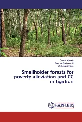 Drobné lesy na zmiernenie chudoby a zmiernenie následkov klimatických zmien - Smallholder forests for poverty alleviation and CC mitigation