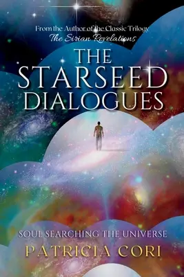 Hviezdne dialógy: Hľadanie duše vo vesmíre - The Starseed Dialogues: Soul Searching the Universe