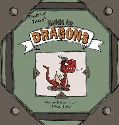 Príručka Thaddeusa Thayna o drakoch - Thaddeus Thayn's Guide to Dragons