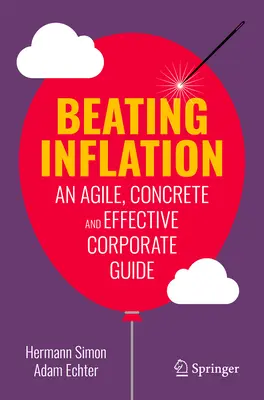 Poraziť infláciu: Hbitý, konkrétny a efektívny sprievodca pre firmy - Beating Inflation: An Agile, Concrete and Effective Corporate Guide