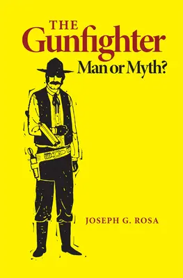 Pištoľník: Človek alebo mýtus - The Gunfighter: Man or Myth