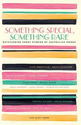 Niečo zvláštne, niečo vzácne: Vynikajúce poviedky austrálskych žien - Something Special, Something Rare: Outstanding Short Stories by Australian Women