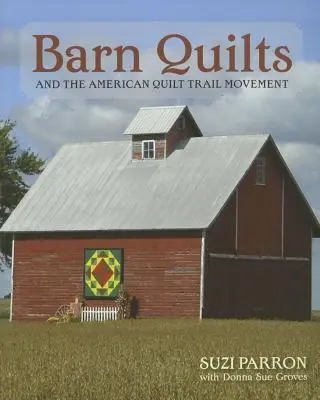 Stodolové deky a americké hnutie Quilt Trail - Barn Quilts and the American Quilt Trail Movement