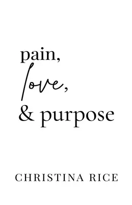 Bolesť, láska a cieľ - Pain, Love, and Purpose