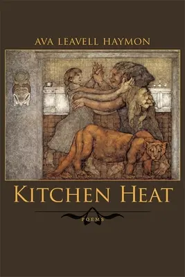 Kuchynské teplo: Básne - Kitchen Heat: Poems